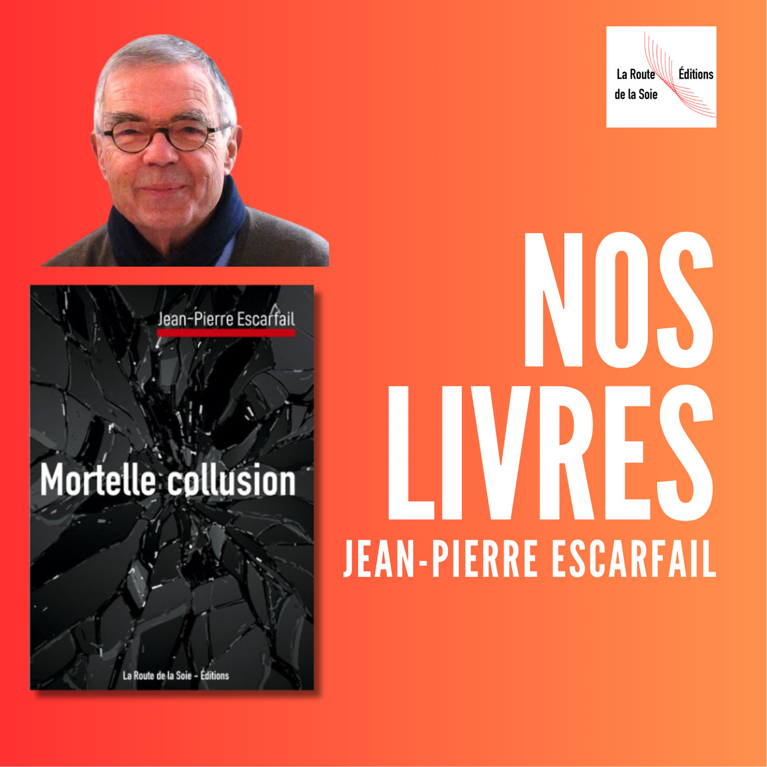 Jean-Pierre Escarfail lance "Mortelle collusion"