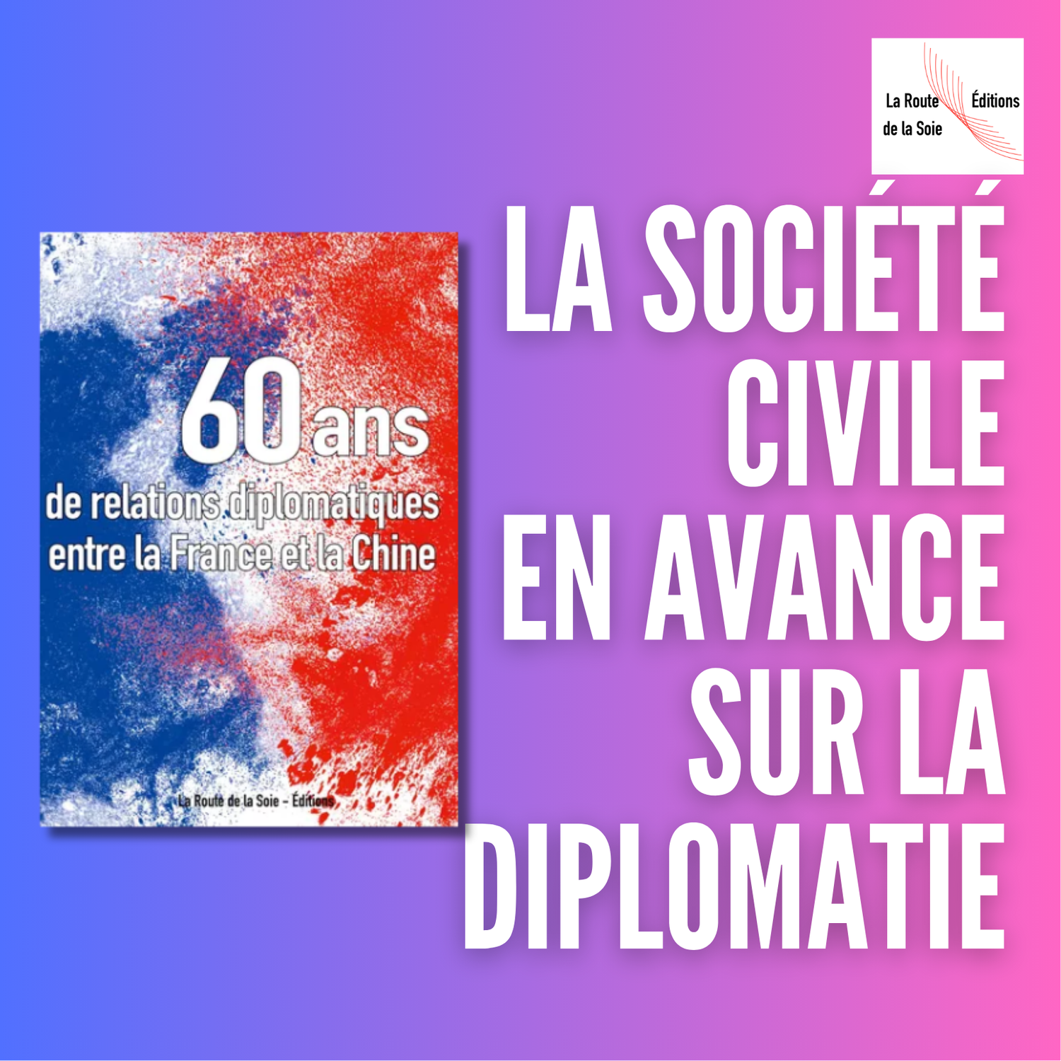 60 ans de relations diplomatiques entre la France et la Chine