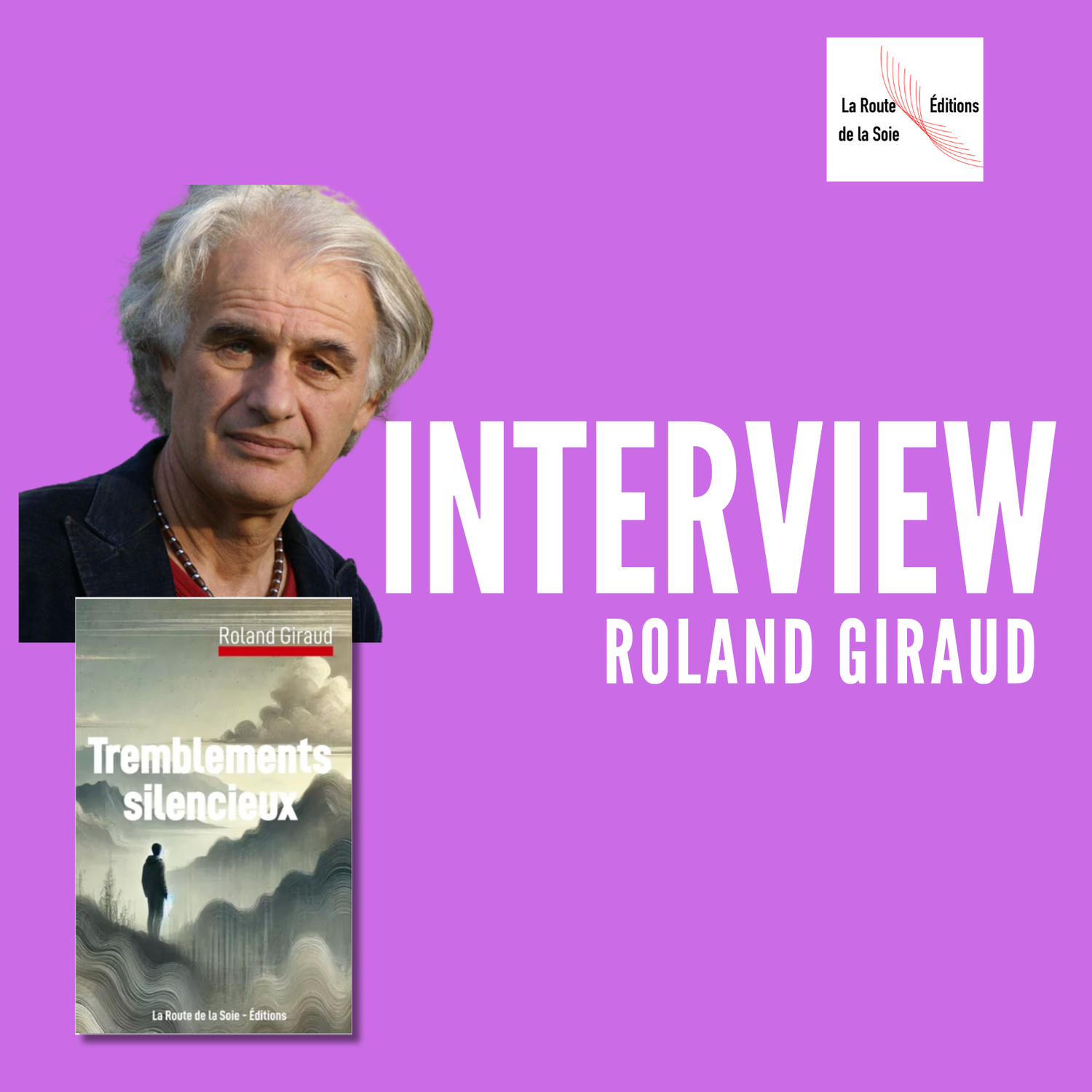 Interview avec Roland Giraud à l'occasion de la sortie de son livre Tremblements silencieux