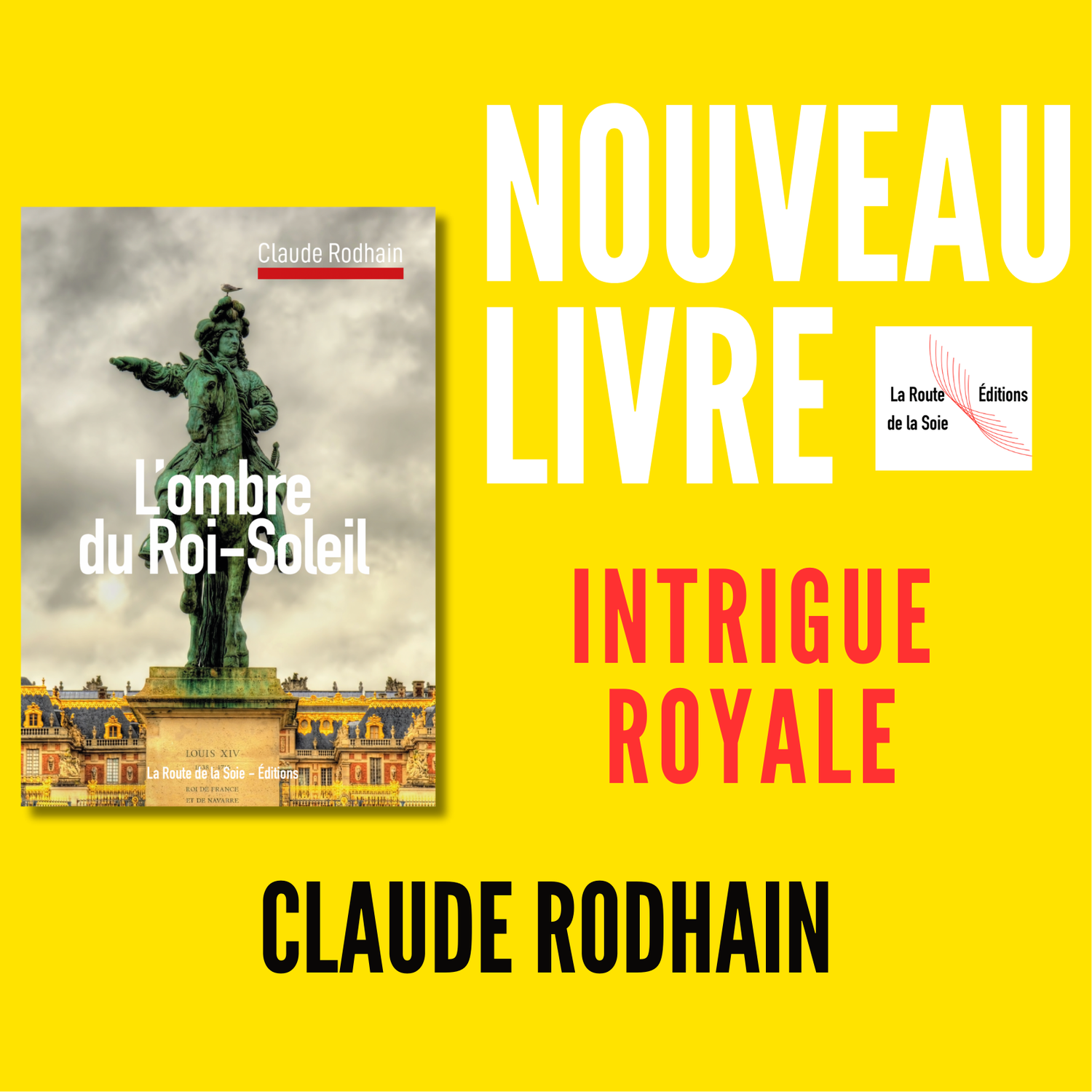 Claude Rodhain : l'ombre du Roi-Soleil