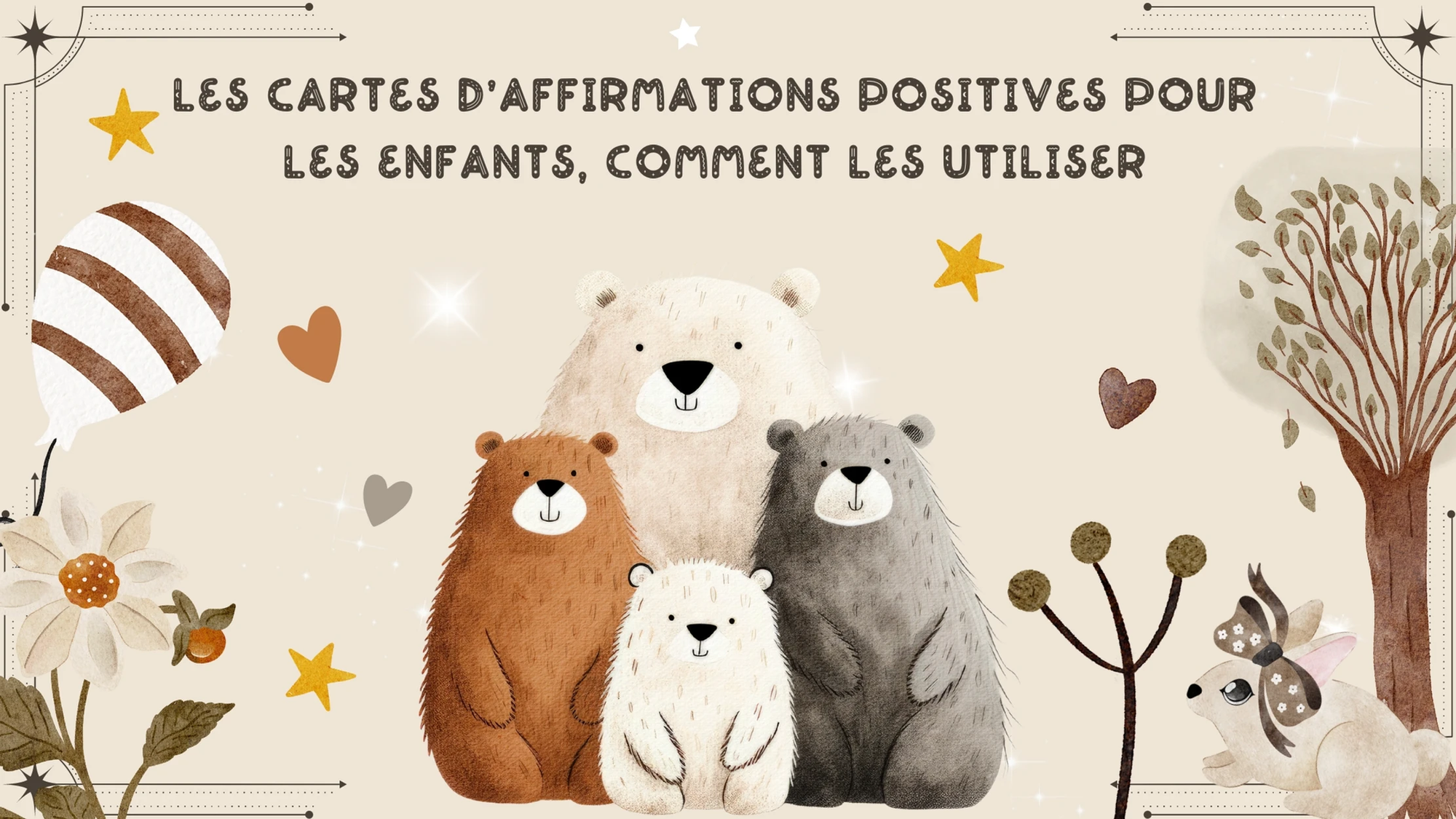 Les cartes d'affirmations positives pour accompagner votre enfant au quotidien dans son épanouissement émotionnel et social.