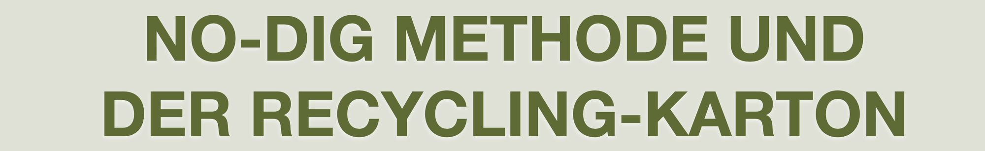No-Dig Methode und der Recycling-Karton 