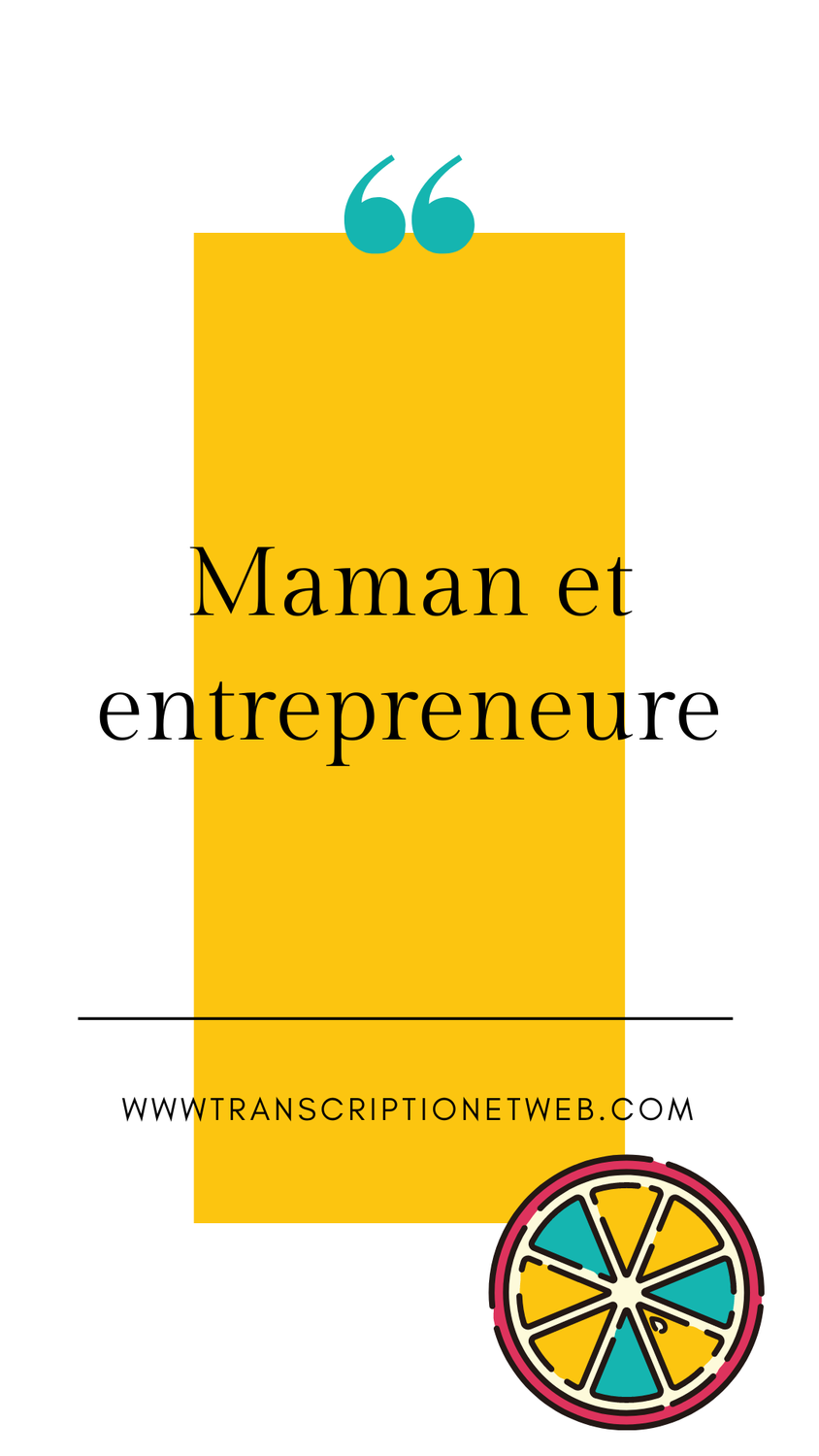 Maman et entrepreneure