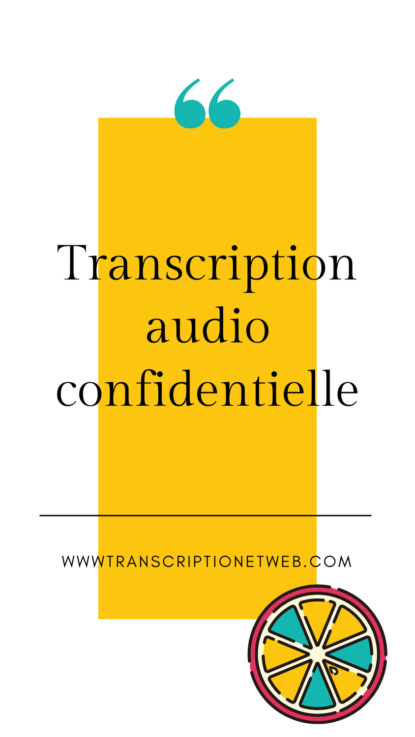 Transcription audio confidentielle