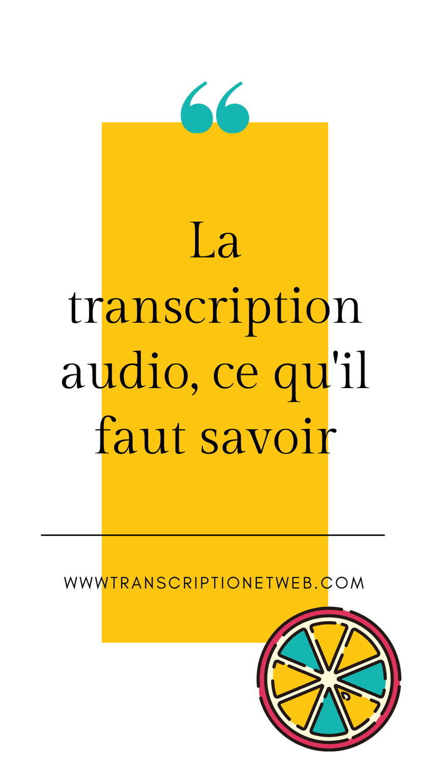 La transcription audio, ce qu'il faut savoir