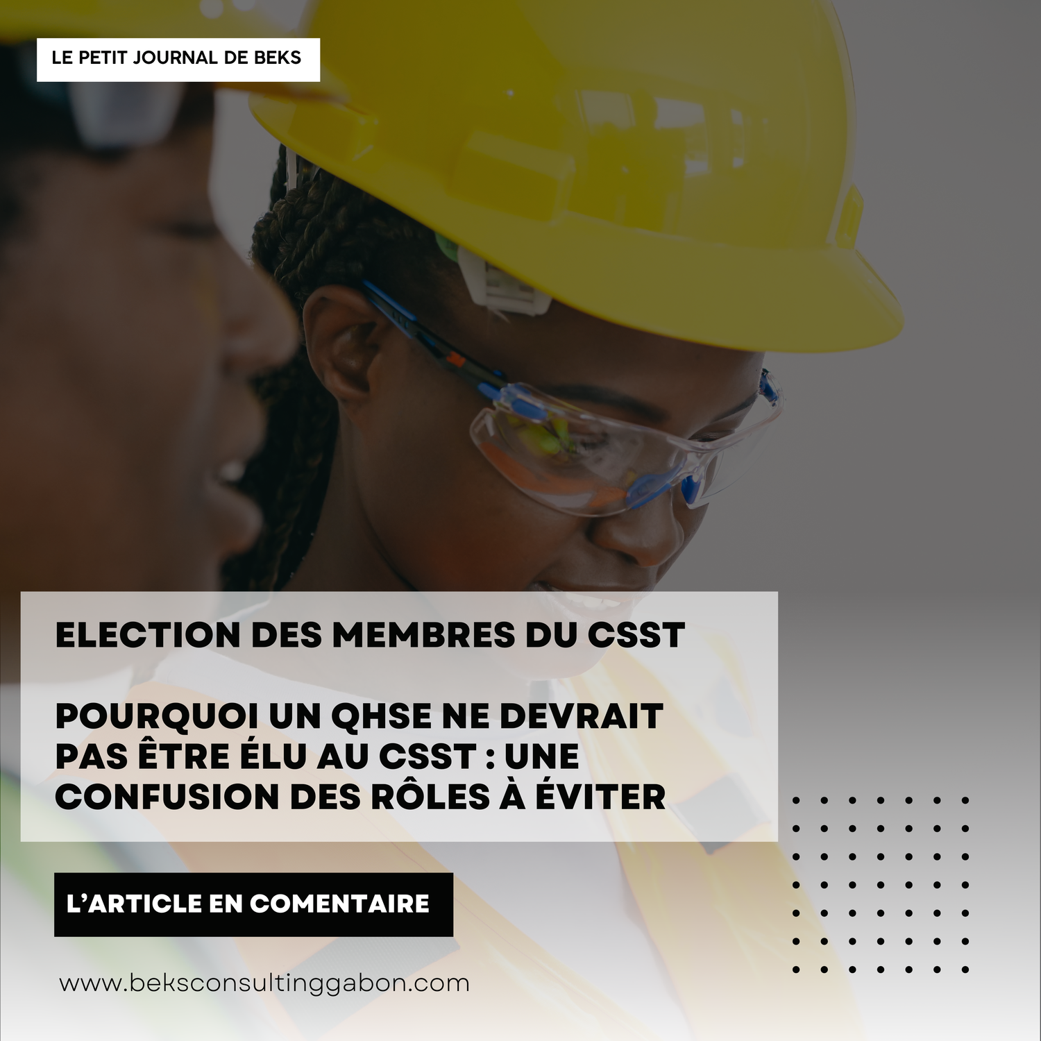 Pourquoi un QHSE ne devrait pas être élu au CSST : une confusion des rôles à éviter