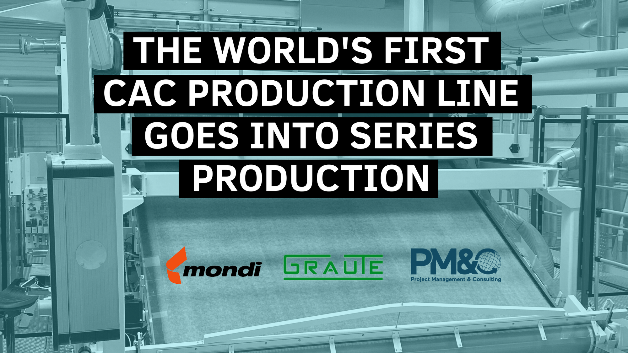 Mondi Ascania, Graute and PM&C:  The world's first CAC production line goes into series production