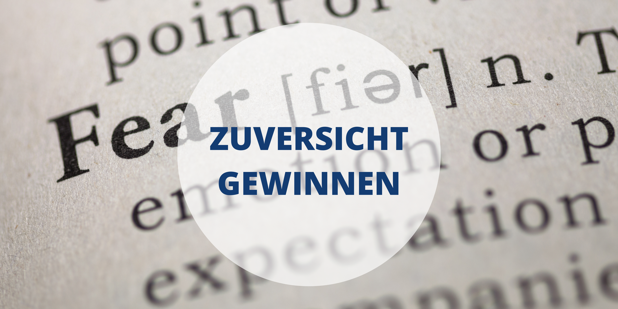 Angst verstehen und überwinden
