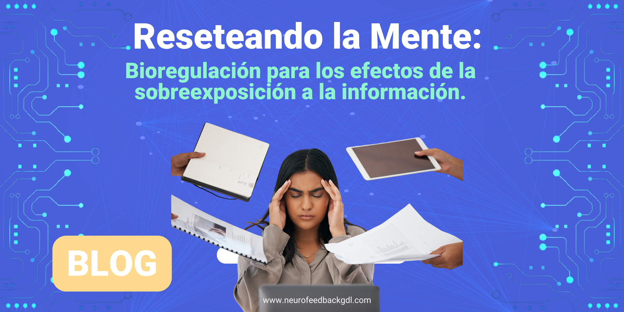 Reseteando la Mente: Bioregulación para los efectos de la sobreexposición a la información