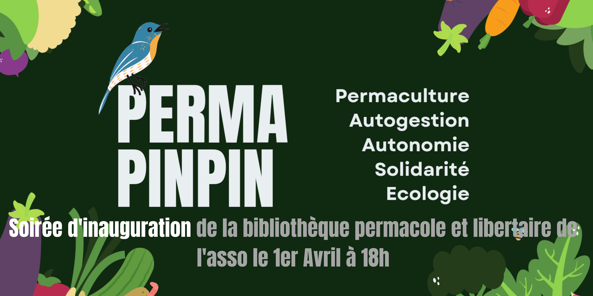 Vendredi 1er Avril - Soirée d'inauguration de la bibliothèque permacole et libertaire de l'asso Permapinpin