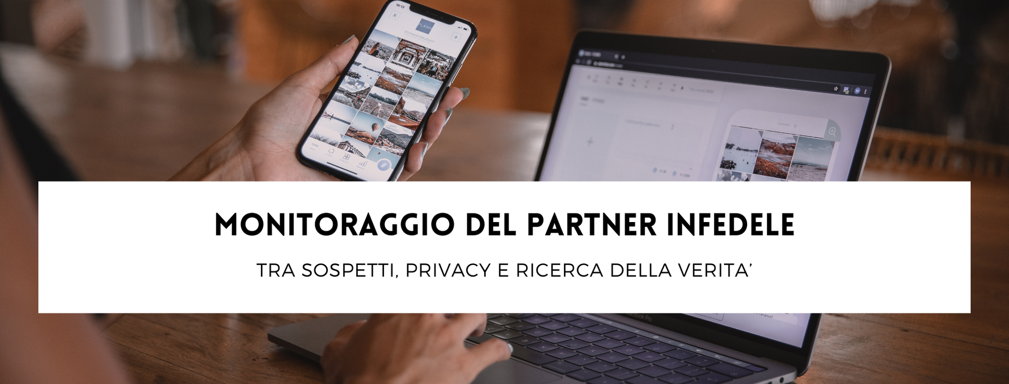Monitoraggio del partner infedele: Tra sospetti, privacy e ricerca della verità