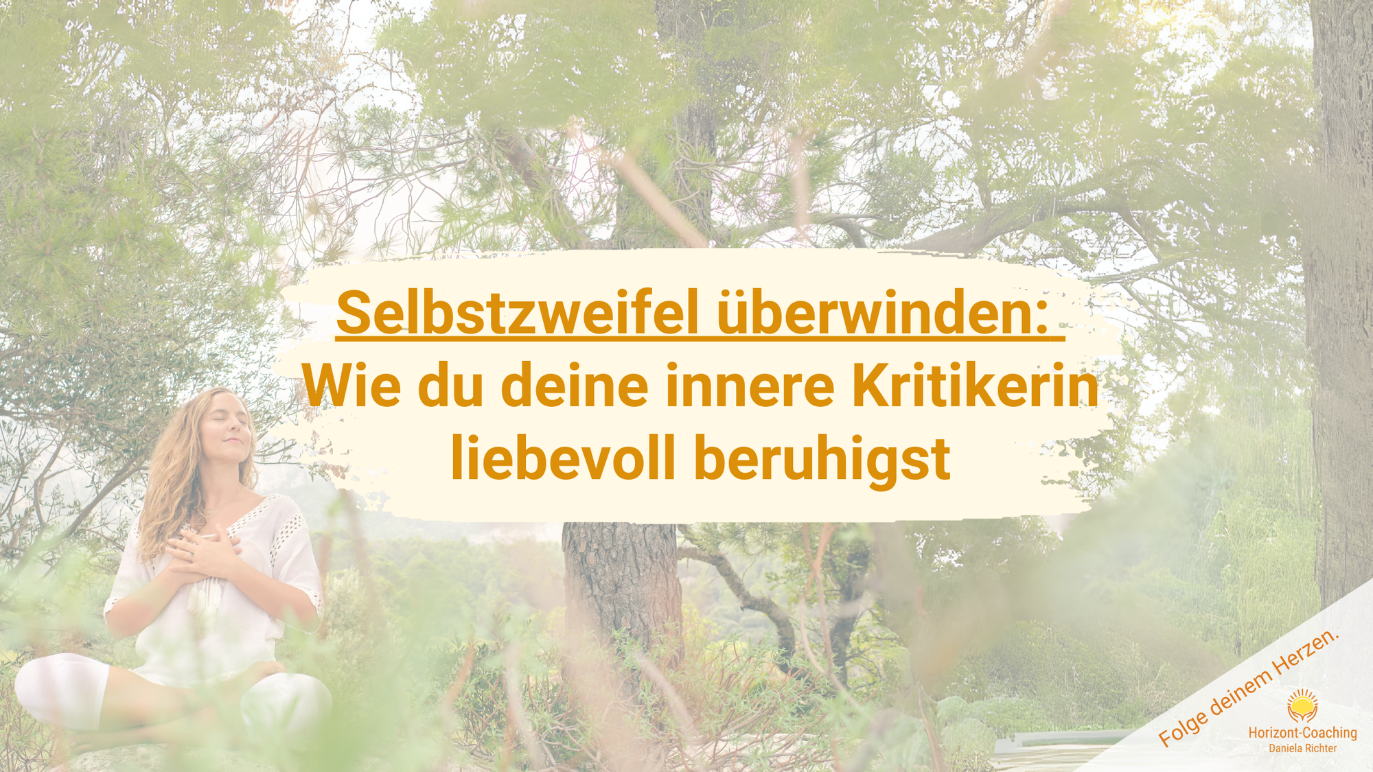 Selbstzweifel überwinden: Wie du deine innere Kritikerin liebevoll beruhigst