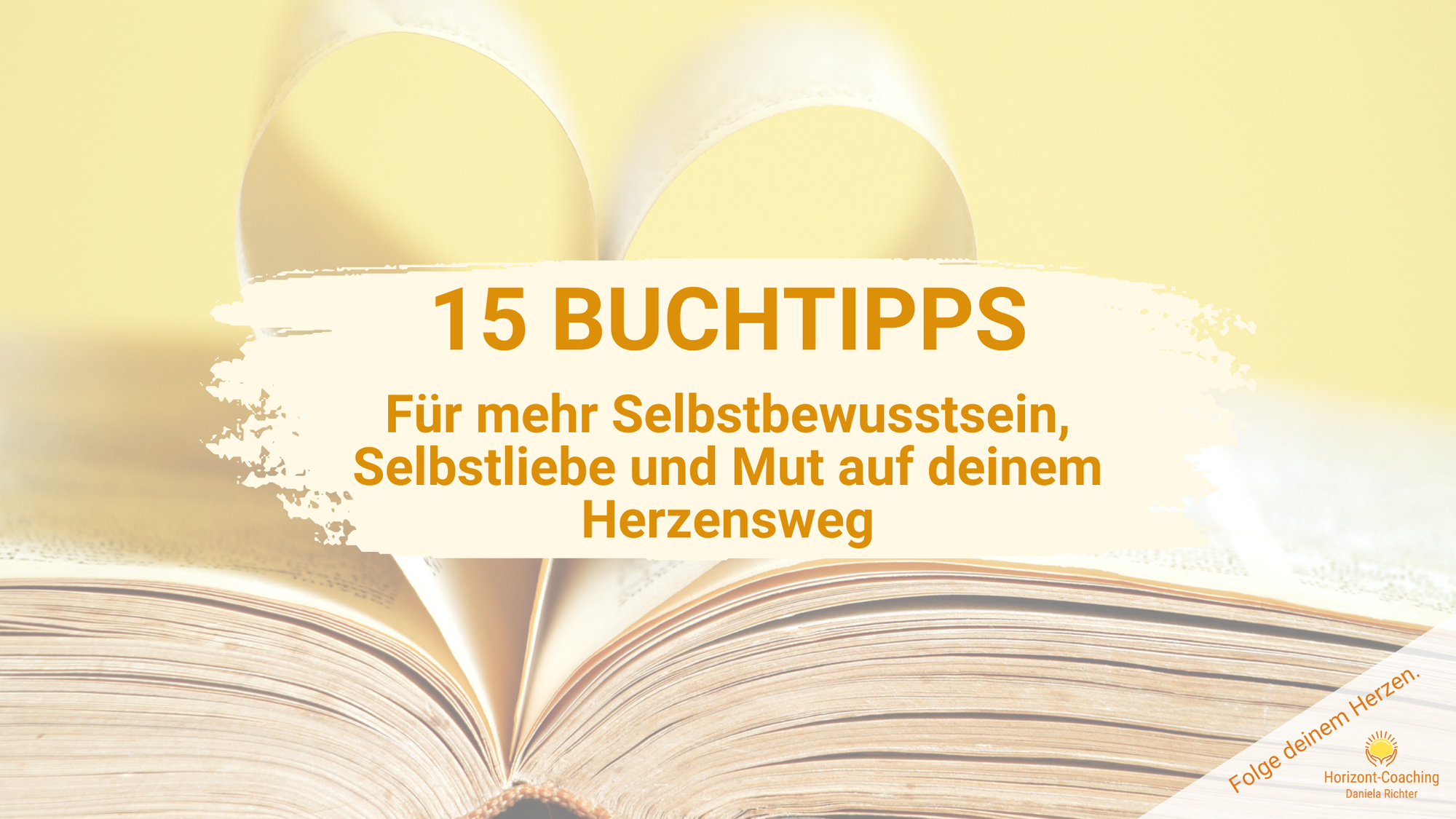 15 Buchtipps für Selbstbewusstsein, Selbstliebe und Mut