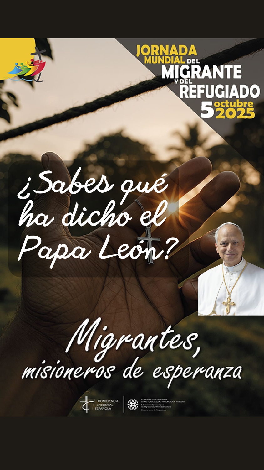 Mensaje del Papa León para la Jornada del Migrante y Refugiado 2025