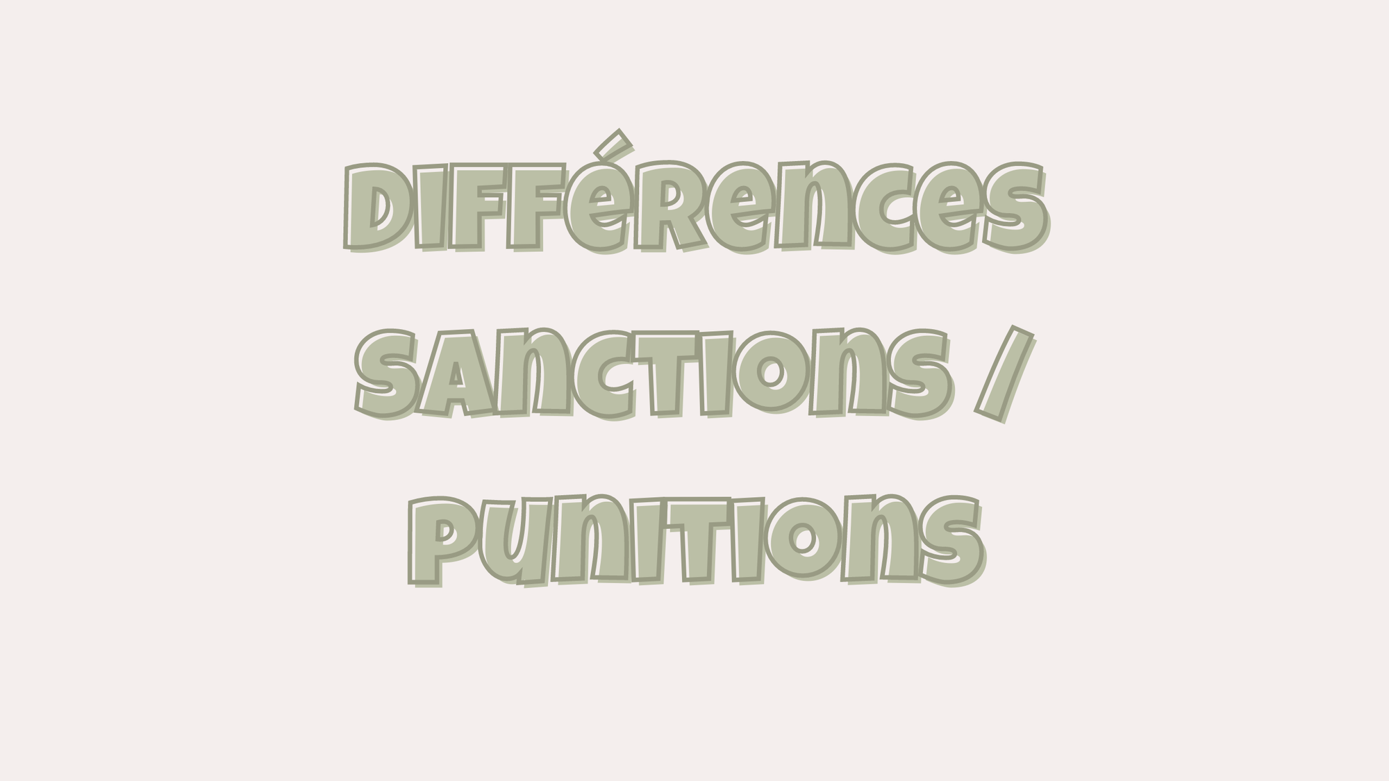 Sanctions VS punitions : quelles différences ?