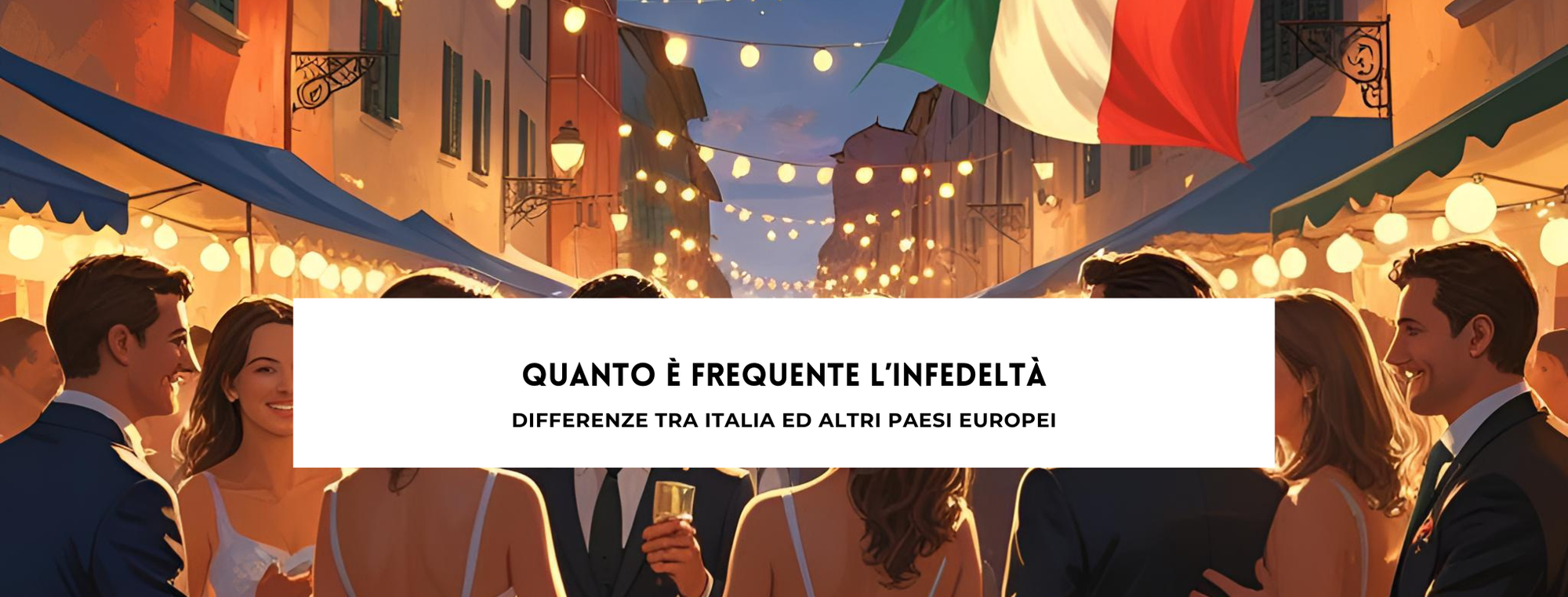 Quanto è frequente l'infedeltà? Differenze tra Italia ed altri paesi Europei