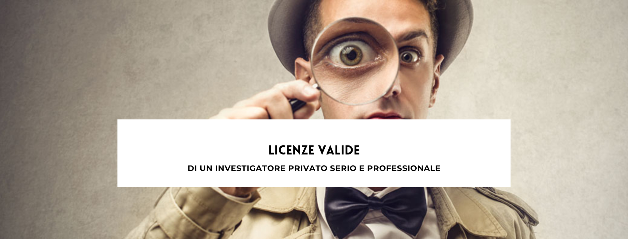 Licenze valide di un investigatore privato serio e professionale
