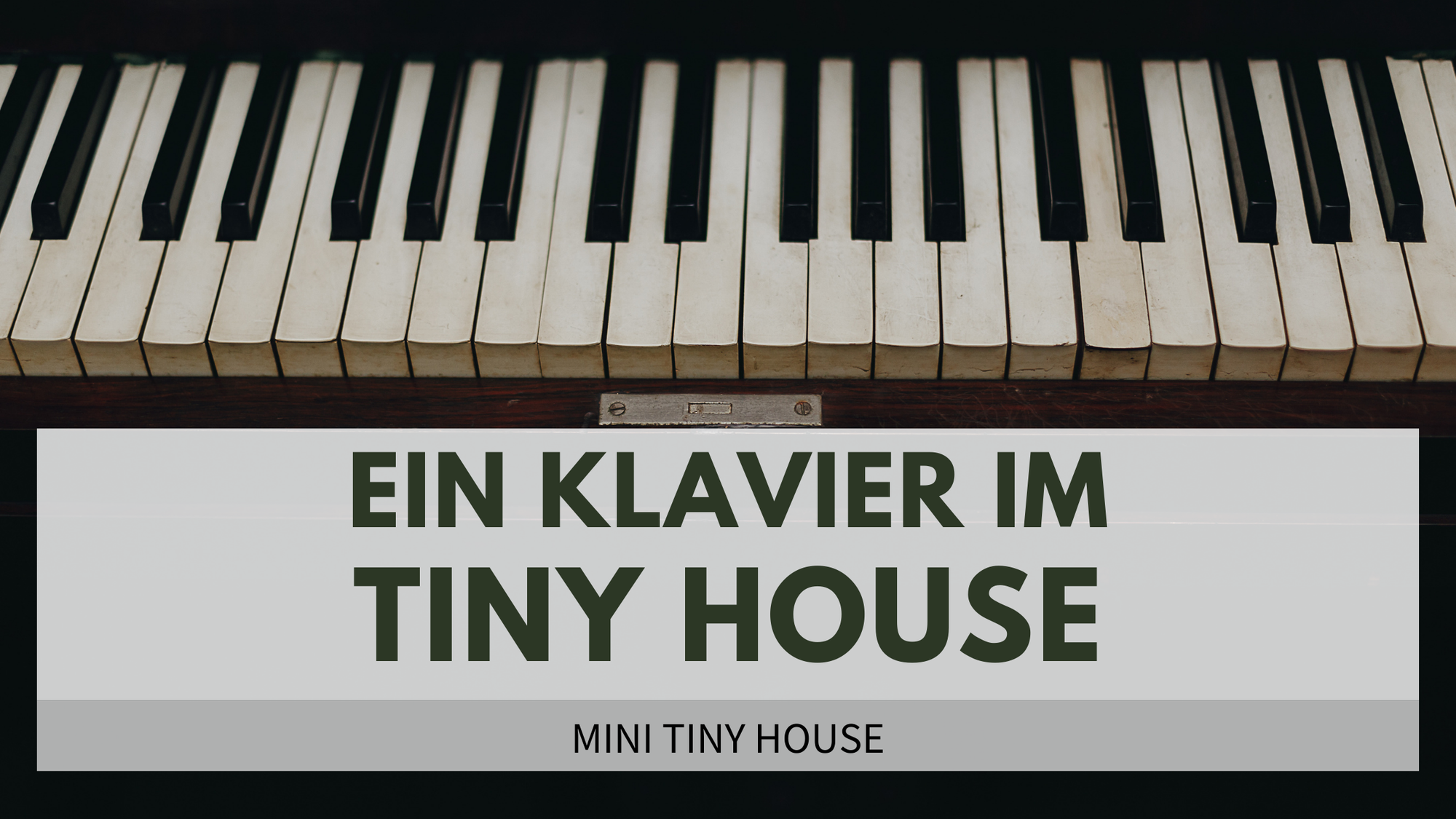 Ein Klavier im Mini Tiny House