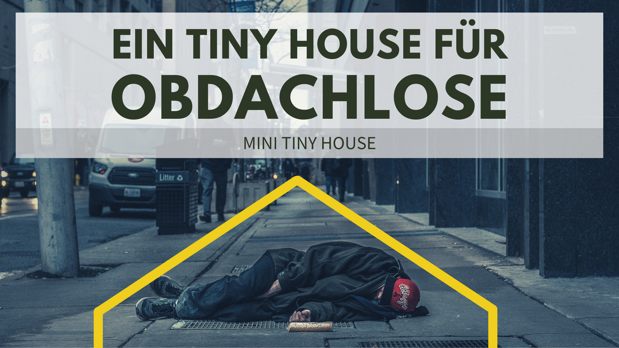 Ein Tiny House für Obdachlose – Eine gute Lösung?