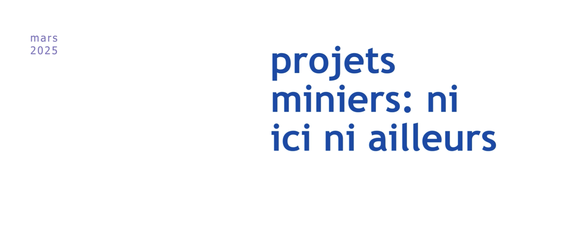 L'extractivisme, ni ici, ni ailleurs.
