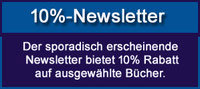 10%-Newsletter. Im Newsletter gibt es ca. 1x im Monat 10% Rabatt auf ausgewählte Bücher.