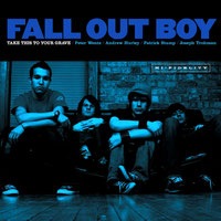 Fall Out Boy - Take This To Your Grave