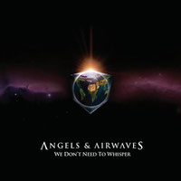 Angels & Airwaves - We Don't Need To Whisper