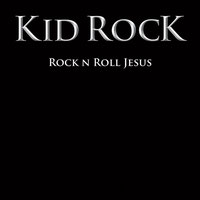 Kid Rock - Rock 'n' Roll Jesus