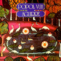 Popol Vuh - Aguirre