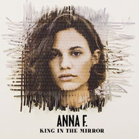 Anna F. - King In The Mirror