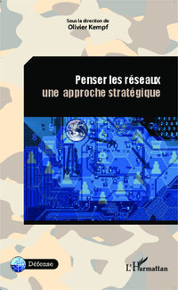 Penser les réseaux Une approche stratégique Olivier Kempf generalmonclar.fr