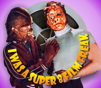 I Was a Teenage Super-8 Cineaste!