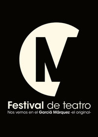 IV Festival de teatro nos vemos en el García Márquez “el original”
