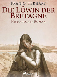 Die Löwin der Bretagne, historischer Roman, Franjo Terhart