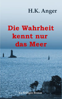 H. K. Anger Die Wahrheit kennt nur das Meer