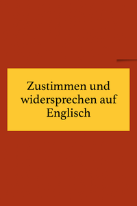Zustimmen und widersprechen auf Englisch, Business Englisch lernen