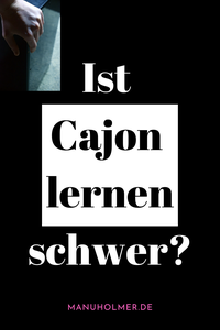 Ist Cajon lernen schwer? Ratgeber für Anfänger*innen