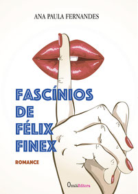 Fascínios de Félix Finex  - Romance