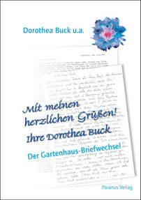 Dorothea Buck Der Gartenhaus-Briefwechsel Paranus Verlag Hartwig Hansen Herausgeber