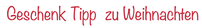Geschenktipp zu Weihnachten