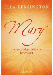 Buchempfehlung Susanne Kruse Coaching: Mary,  Die unbändige, göttliche Lebenslust von Ella Kensington