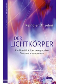 Buchempfehlung Susanne Kruse Coaching: Der Lichtkörper, Ein Überblick über den globalen Transmutationsprozess von Reindjen Anselmi