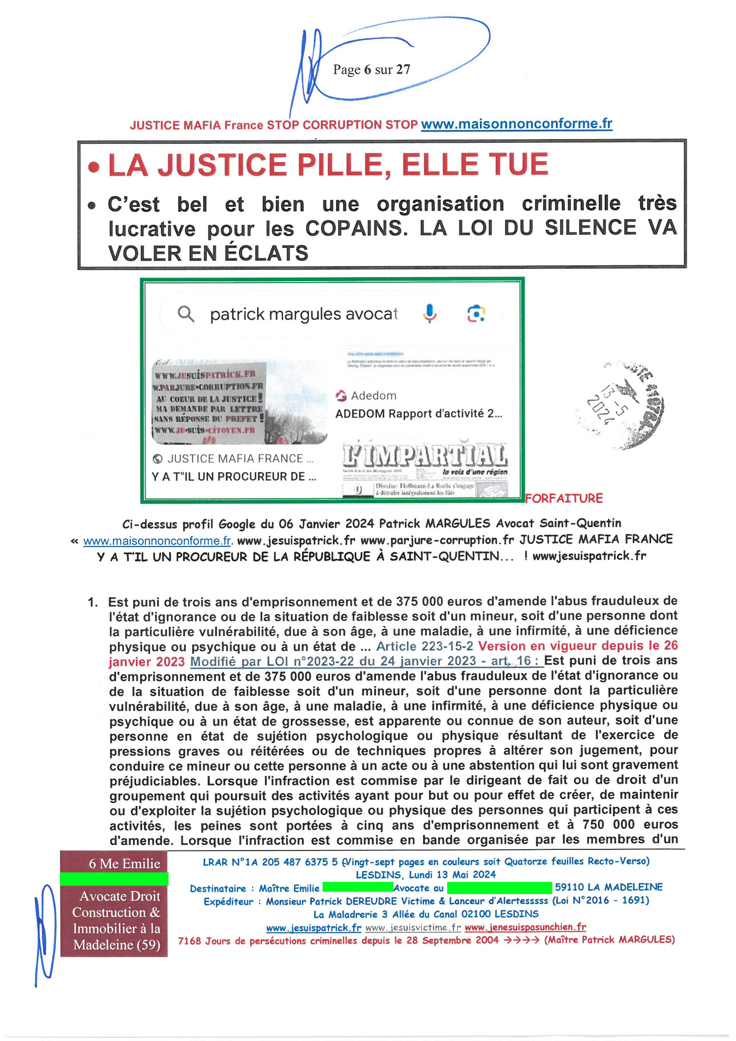 AFFAIRE CRIMINELLE «MES CHERS VOISINS» Page 06 sur27 Ma 3ème LRAR du 13 Mai 2024 adressée à Maître PROUT PROUT de la Madeleine mon avocate LETTRE OUVERTE de MISE EN DEMEURE Maître « Maître, Emilie VOUS ÊTES CORROMPUE www.jenesuispasunchien.fr #StopCorrupt