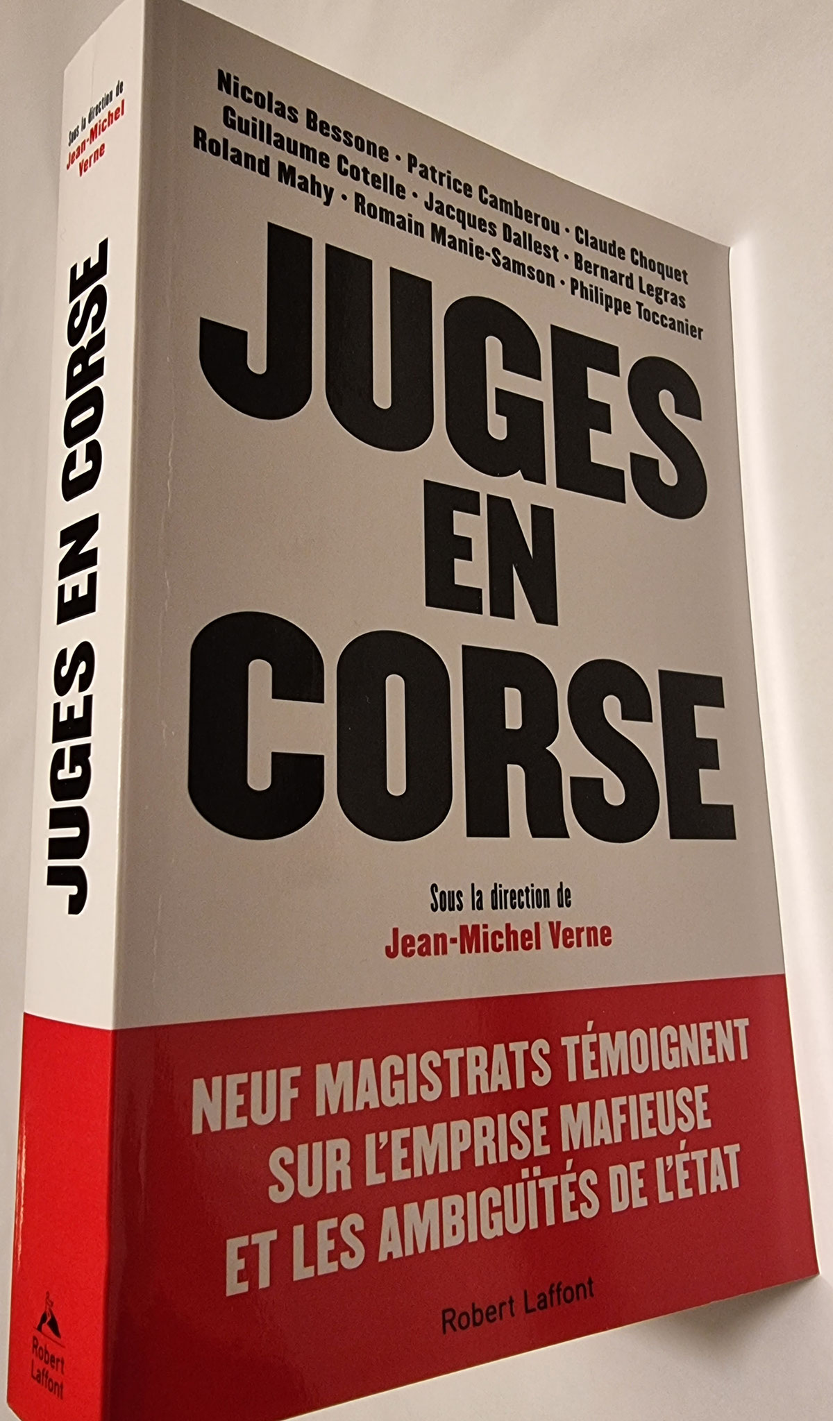 JUGES EN CORSE NEUF MAGISTRATS TEMOIGNENT SUR L'EMPRISE MAFIEUSE ET LES AMBIGUITES DE L'ETAT