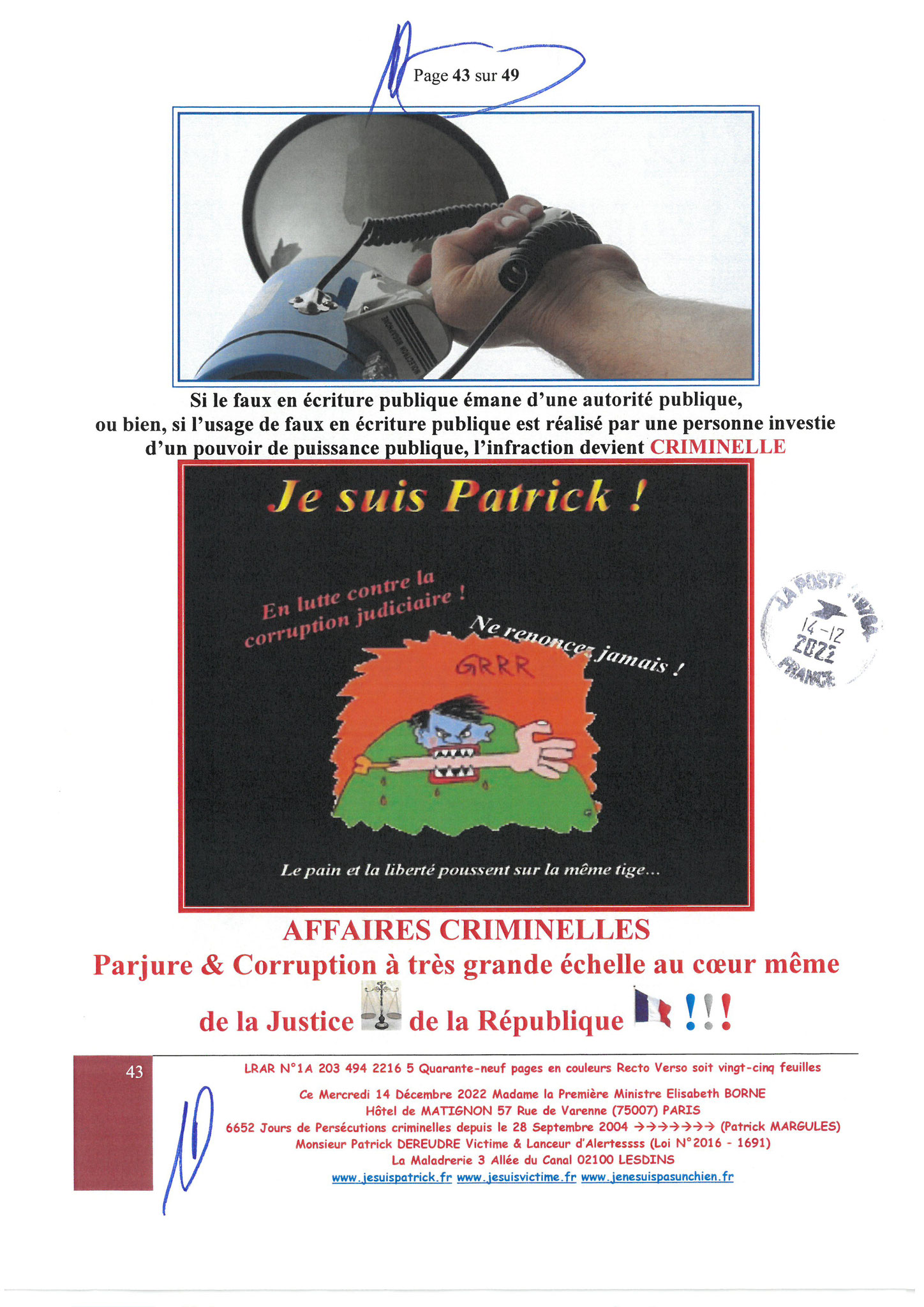 Madame Elisabeth BORNE la Première Ministre LRAR N0 1A 203 494 2216 5 du  Mercredi 14 Décembre 2022 Quarante-neuf pages en couleurs  www.jesuispatrick.fr Parjure & Corruption à très GRANDE ECHELLE AU COEUR MÊME DE LA JUSTICE DE LA REPUBLIQUE !!!