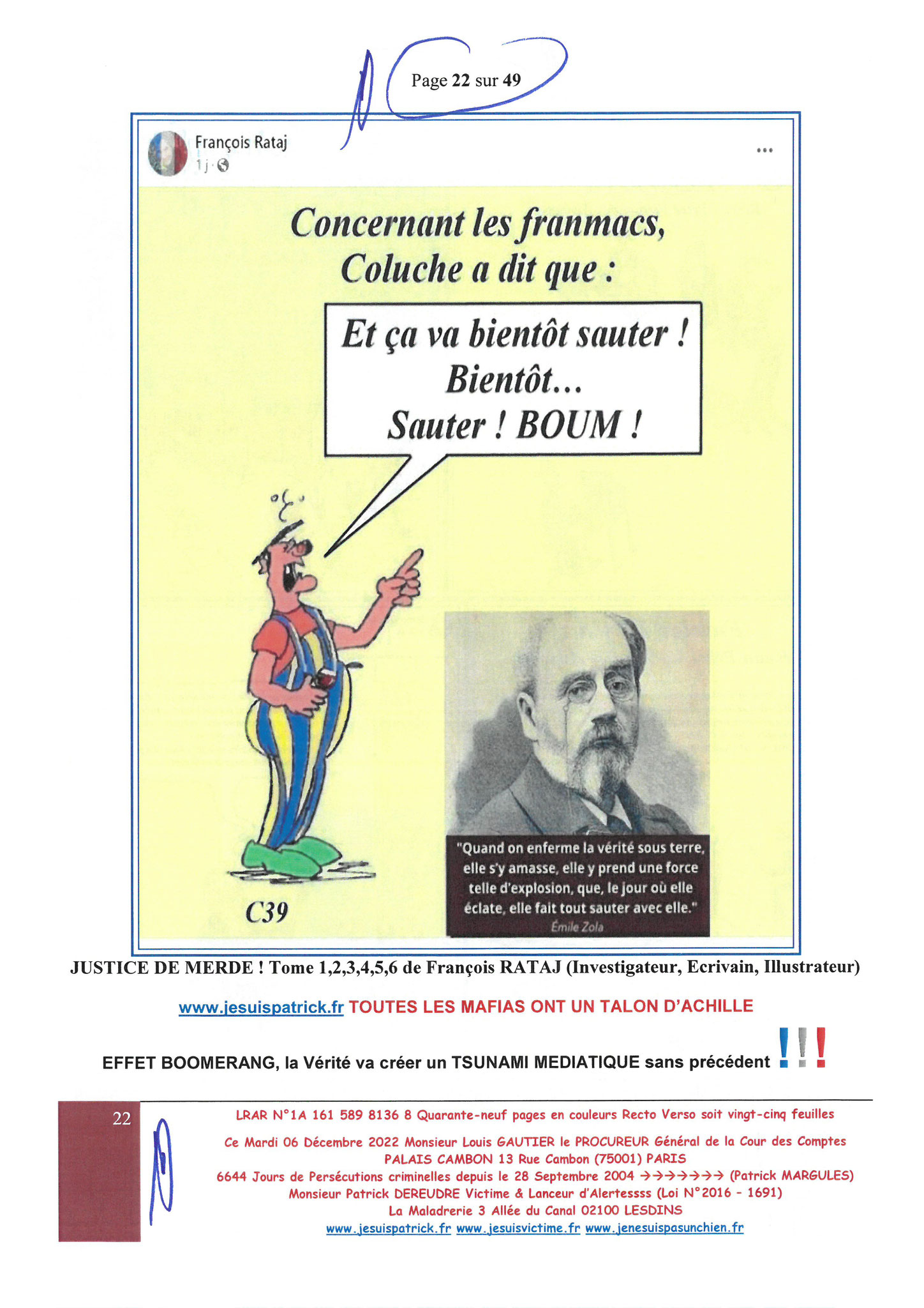 Monsieur Louis Gautier le Procureur Général de la COUR DES COMPTE LRAR N° 1A 161 589 8136 8 le Mardi 06 Décembre 2022 Quarante-neuf pages en couleurs  www.jesuispatrick.fr Parjure & Corruption à très GRANDE ECHELLE AU COEUR MÊME DE LA JUSTICE, REPUBLIQUE