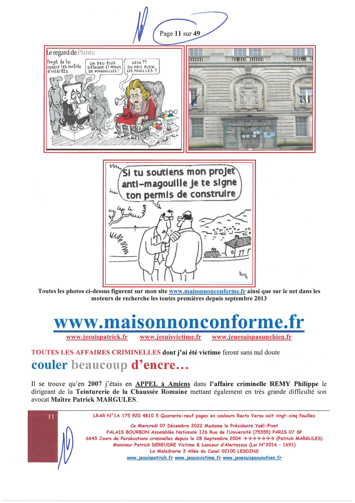  Madame Yaël Braun-Pivet Présidente de l’Assemblée Nationale LRAR N° 1A 175 920 4810 5 le Mercredi 07 Décembre 2022 Quarante-neuf pages en couleurs  www.jesuispatrick.fr Parjure & Corruption à très GRANDE ECHELLE AU COEUR MÊME DE LA JUSTICE, REPUBLIQUE!!!