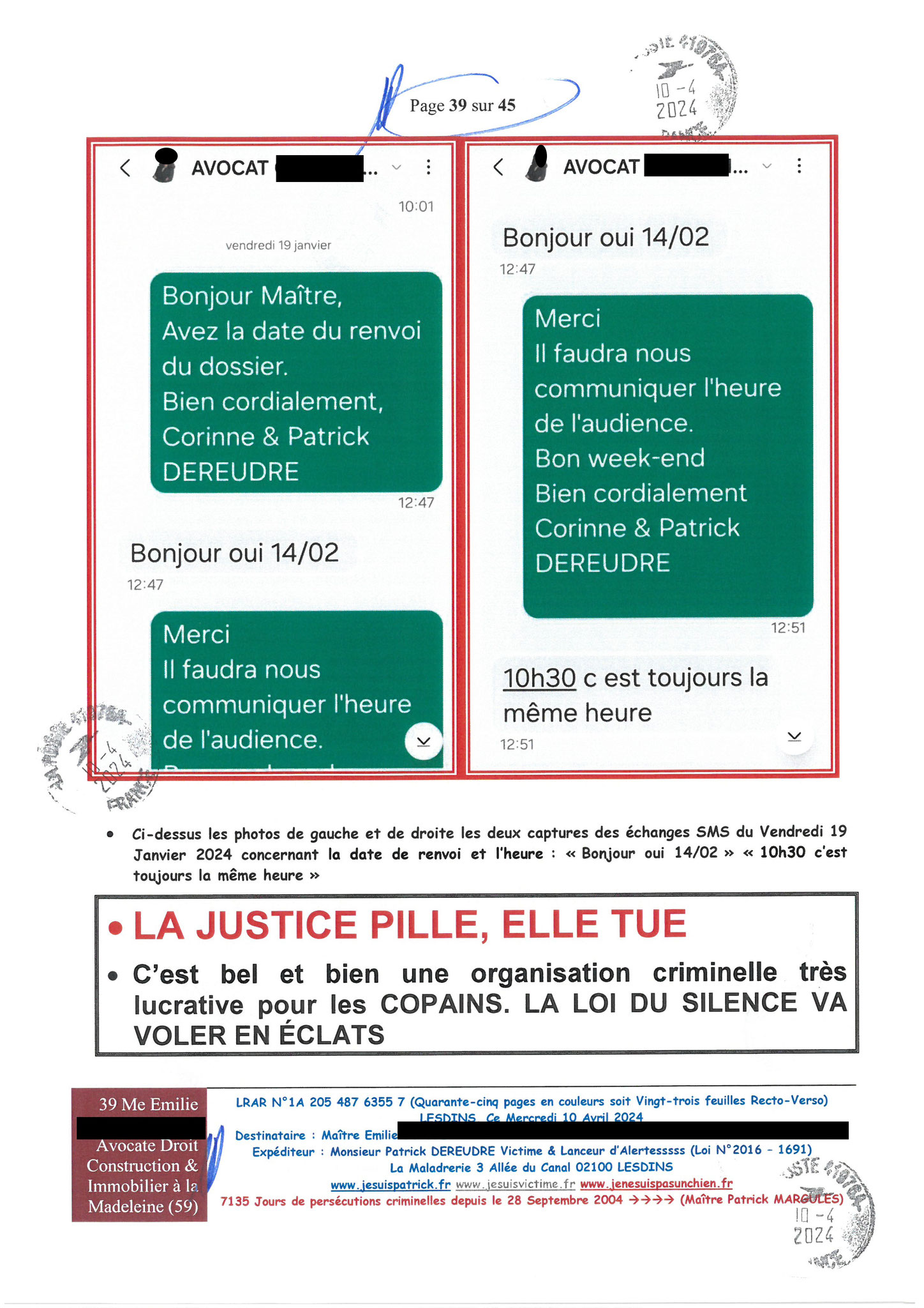 AFFAIRE «MES CHERS VOISINS» Page 39 sur 45 Ma 2ème LRAR du 10 Avril 2024 adressée à mon avocate LETTRE OUVERTE de MISE EN DEMEURE Maître « Maître, VOUS VOUS ÊTES BIEN LAISSER CORROMPRE»