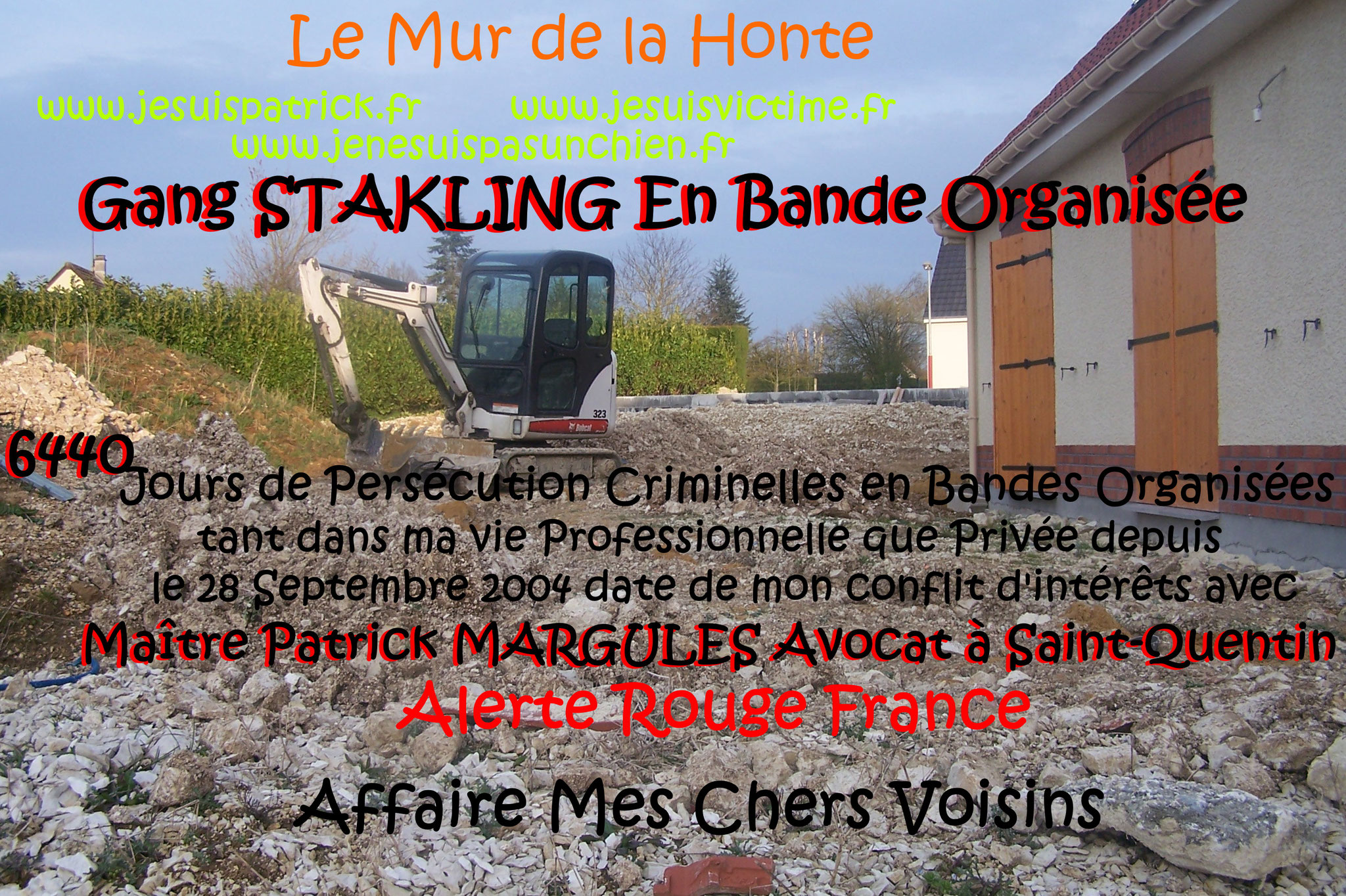 AFFAIRE MES CHERS VOISINS Gang STAKLING Extorsion de Fonds Faux Criminels en Ecriture Falsification de Documents Usage de Faux ORGANISATION CRIMINELLE TRES LUCRATIVE POUR LES COPAINS entre COPAINS www.jesuispatrick.fr www.jesuisvictime.fr FORFAITURE