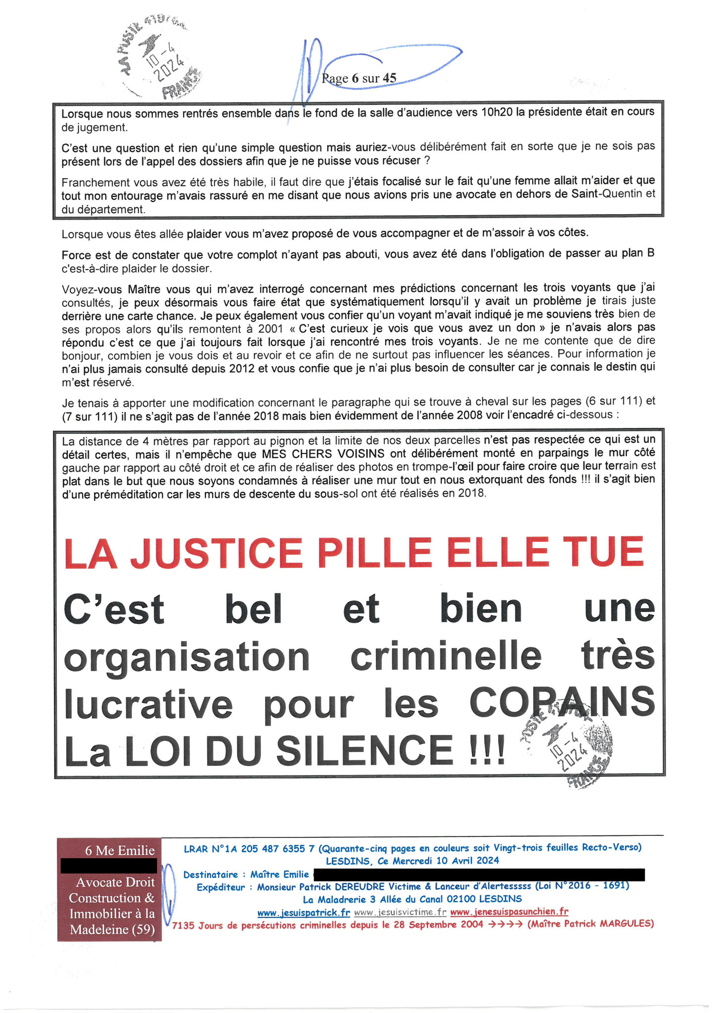 AFFAIRE CRIMINELLE «MES CHERS VOISINS» Page 6 sur 45 Ma 2ème LRAR du 10 Avril 2024 adressée à mon avocate LETTRE OUVERTE de MISE EN DEMEURE Maître « Maître, VOUS VOUS ÊTES BIEN LAISSER CORROMPRE»